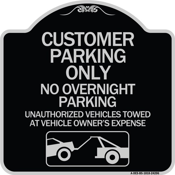 Customer Parking Only No Overnight Parking Unauthorized Vehicles Towed at Owner Expen, BS-1818-24206